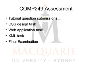 COMP249 Assessment Tutorial question submissions CSS design task Web application task XML task Final Examination 