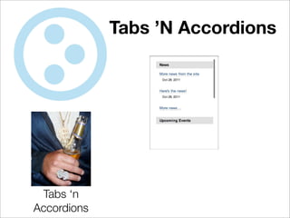 Tabs ’N Accordions




 Tabs ‘n
Accordions
 