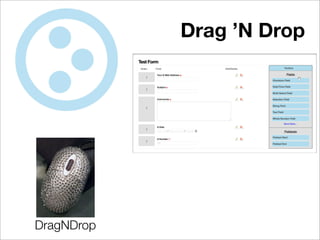 Drag ’N Drop




DragNDrop
 
