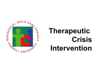 Therapeutic  Crisis Intervention 