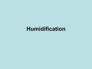 Humidification 