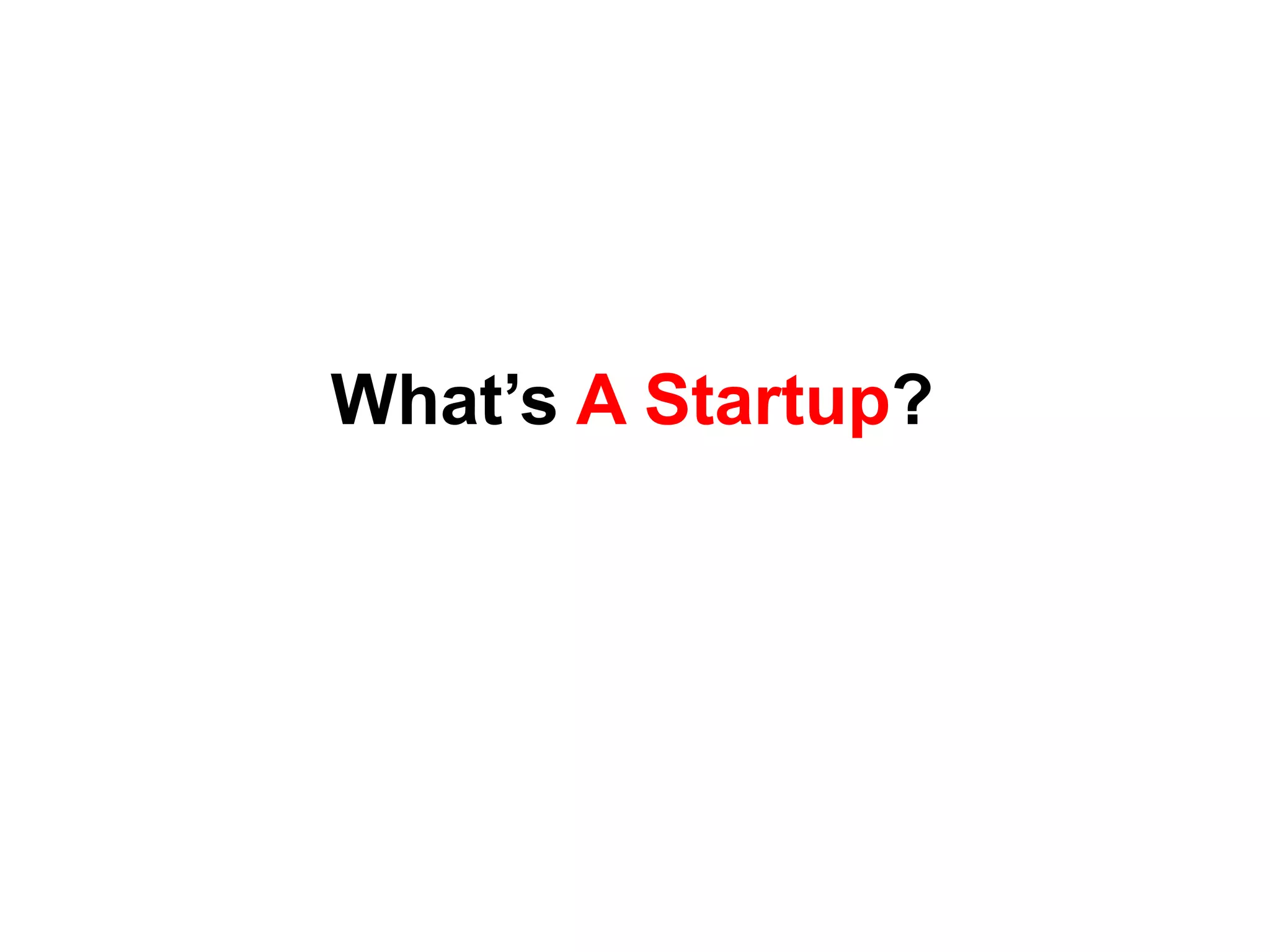 What’s A Startup?
 