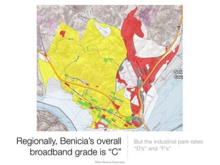 Regionally, Benicia’s overall
broadband grade is “C”
But the industrial park rates
“D’s” and “F’s”
TellusVenture Associates
 
