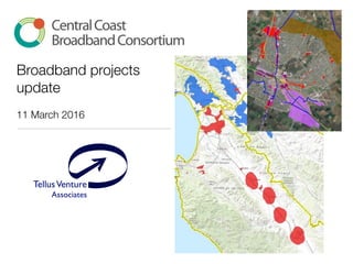 Broadband projects
update
11 March 2016
TellusVenture
Associates
®
 