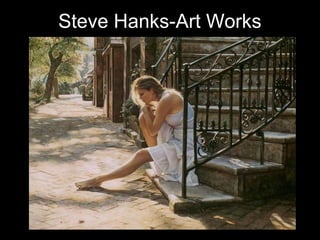 Steve Hanks-Art Works
 