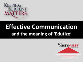 Effective Communication and the meaning of ‘Edutize’ 