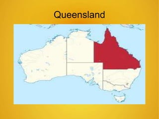 Queensland 
 