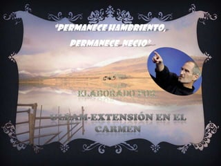 “PERMANECE HAMBRIENTO, PERMANECE  NECIO”Elaborado por:uleam-extensión EN el carmen
