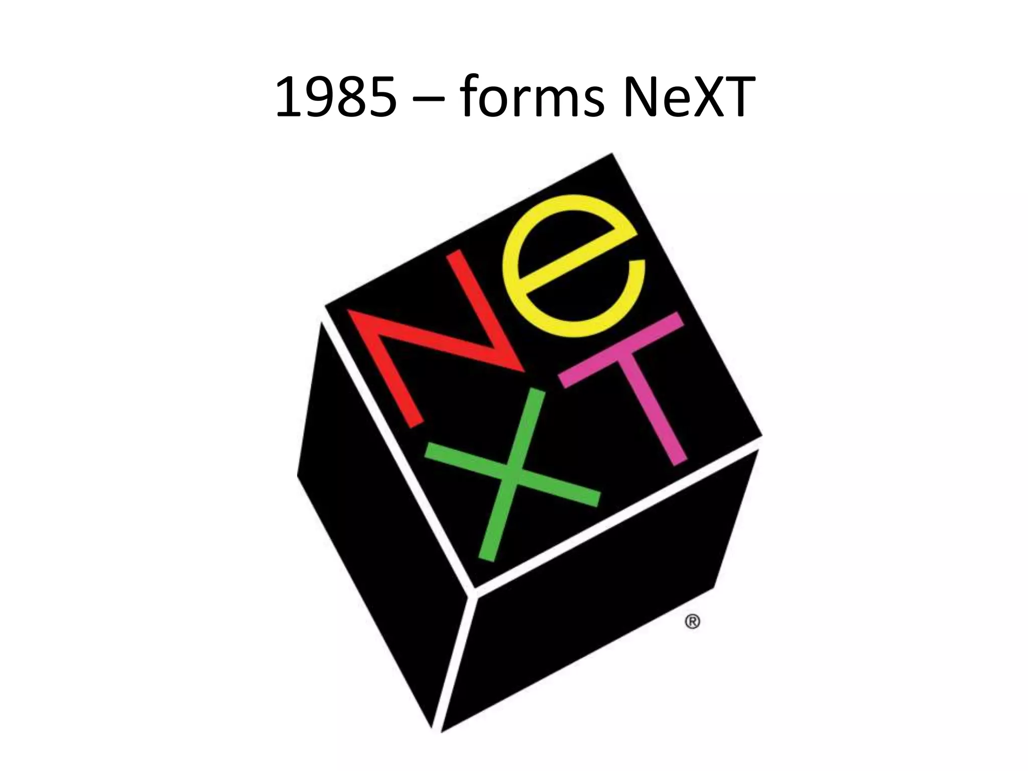 1985 – forms NeXT