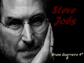 Steve  Jobs Bruno Guerreiro 4º B 