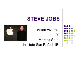STEVE JOBS Belen Alvarez Y Martina Soto Instituto San Rafael 1B 