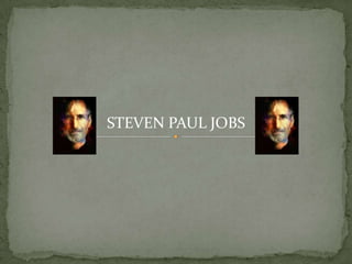 STEVEN PAUL JOBS
 