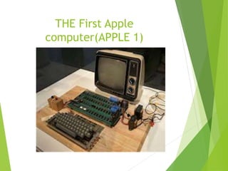THE First Apple
computer(APPLE 1)
 
