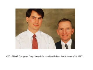 CEO of NeXT Computer Corp. Steve Jobs stands with Ross Perot January 29, 1987.
 