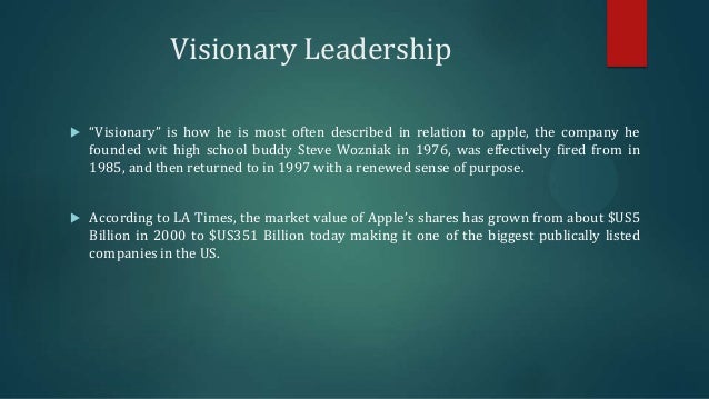 Steve Jobs: Visionary, Leader