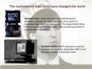 The workstations that could have changed the world<br />The NeXT Cube-  Steve Jobs' desire to build the perfect computer, ...