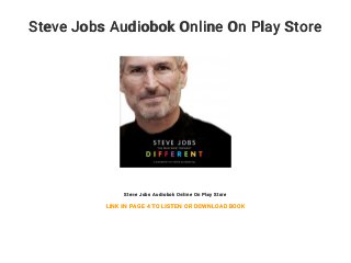 Steve Jobs Audiobok Online On Play Store
Steve Jobs Audiobok Online On Play Store
LINK IN PAGE 4 TO LISTEN OR DOWNLOAD BOOK
 