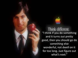 “I think if you do something and it turns out pretty good, then you should go do something else wonderful, not dwell on it for too long. Just figure out what’s next.” 