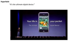 “It’s the ultimate digital device.”
Hyperbole
 