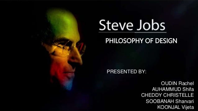 Steve Jobs Philosophy Of Design Steve Jobs Philosophy Of Design