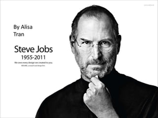 Steve Jobs
By Alisa
Tran
 