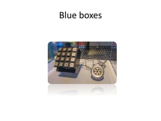 Blue boxes