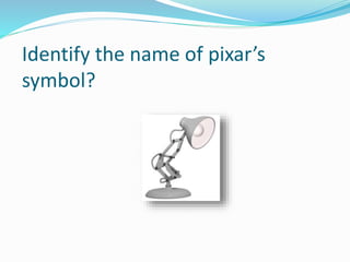 Identify the name of pixar’s
symbol?
 