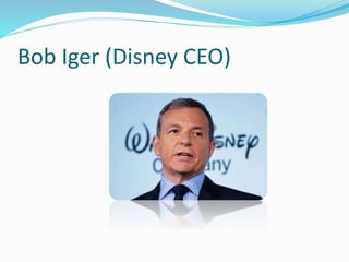 Bob Iger (Disney CEO)
 