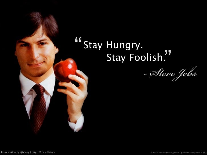 Stay hungry stay foolish. Be hungry be Foolish. Stay hungry stay Foolish Wallpaper. Stay hungry картина.
