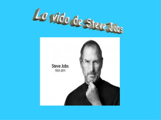 La vida de Steve Jobs 