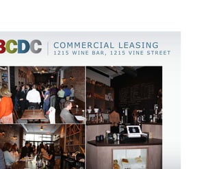 COMMERCIAL LEASING
1215 WINE BAR, 1215 VINE STREET
 