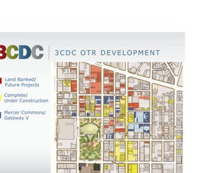 3CDC OTR DEVELOPMENT


Land Banked/
Future Projects

Complete/
Under Construction

Mercer Commons/
Gateway V
 
