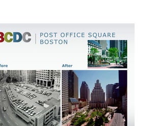 POST OFFICE SQUARE
         BOSTON


Before        After
 
