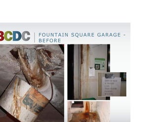 FOUNTAIN SQUARE GARAGE -
BEFORE
 