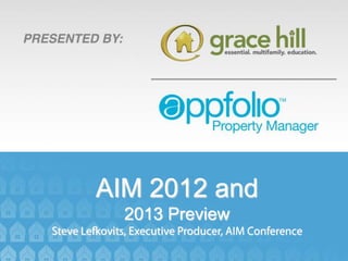 AIM 2012 and
  2013 Preview
 