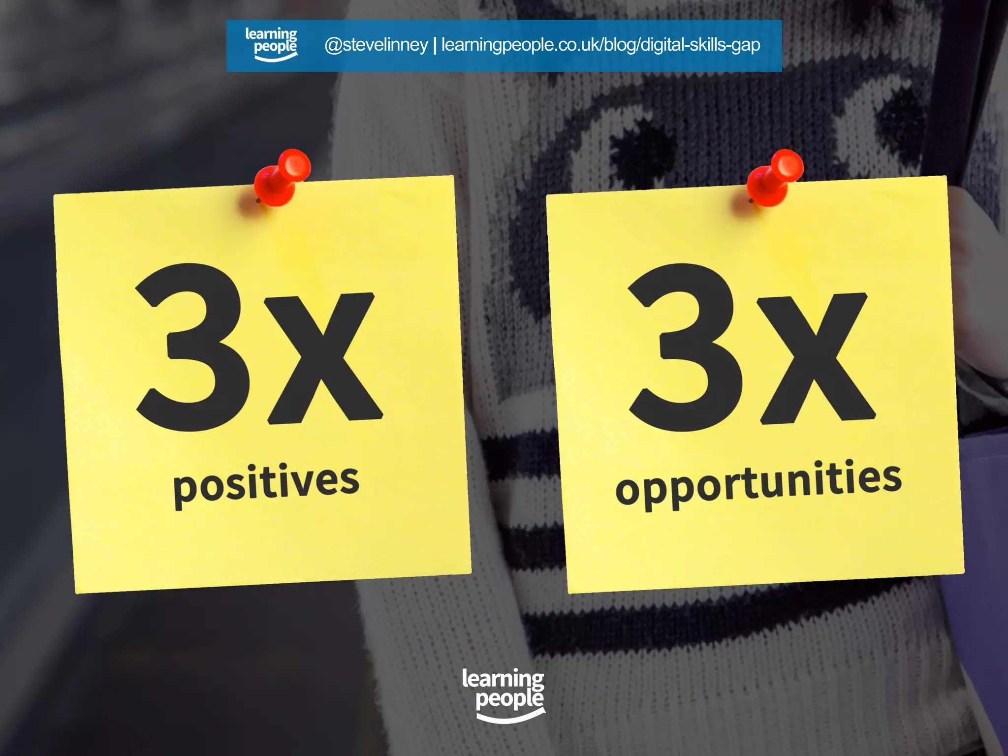 @stevelinney | learningpeople.co.uk/blog/digital-skills-gap
 