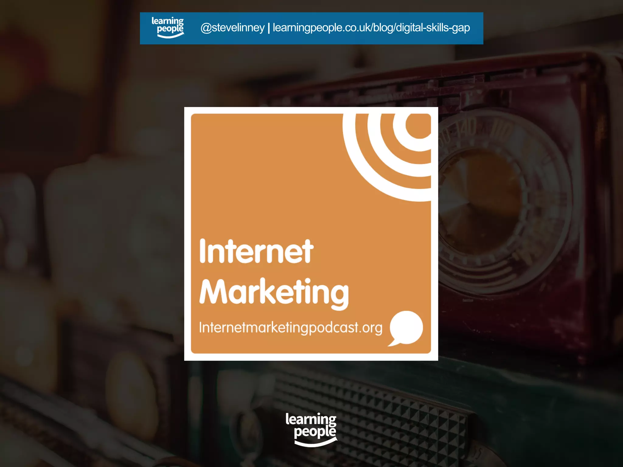 @stevelinney | learningpeople.co.uk/blog/digital-skills-gap
 