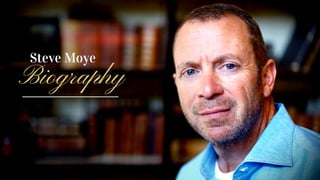 The Art of
HEALTH, GUIDANCE 
AND BREATHING
A R O M A T H E R A P Y
Steve Moye
Biography
 