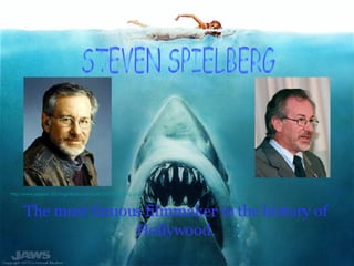 http://www.sapere.it/tc/img/Musica/Articoli/DVD/spielberg.jpg   The most famous filmmaker in the history of Hollywood. STEVEN SPIELBERG 