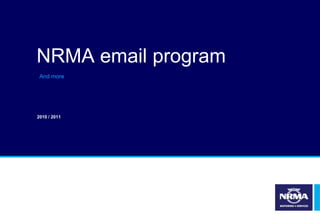 NRMA email program 2010 / 2011 And more 