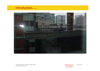 Introduction.....




Copyright of INSERT COMPANY NAME HERE   INSERT or DELETE     Month 2010   2
Up to two lines if required             CONFIDENTIALITY
                                          Go to View/Slide
 