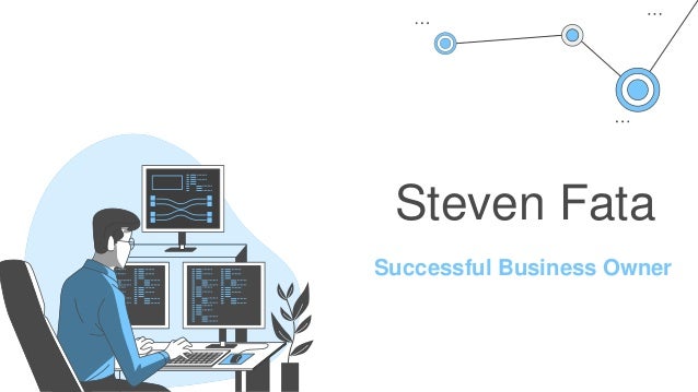 Steven Fata
Successful Business Owner
 