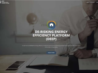 De-risking Energy Efficiency Platform
DEEP
 