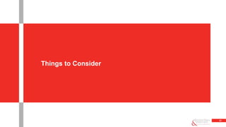 31
Things to Consider
 