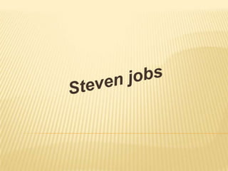 Steven jobs  