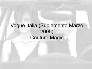 Vogue Italia (Suplemento Marzo 2005)Couture Magic