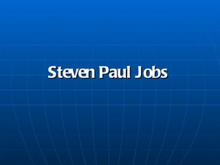Steven Paul Jobs   