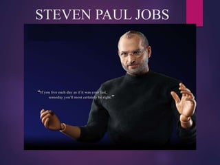 STEVEN PAUL JOBS
 