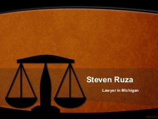 Steven Ruza
Lawyer in Michigan
 