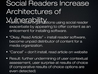 Social Readers IncreaseSocial Readers Increase
Architectures ofArchitectures of
VulnerabilityVulnerabilityNews media organ...